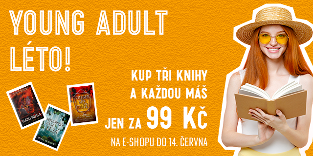 Young adult léto? Umíme zařídit!| Kupte tři a každá bude za 99 Kč! | Knihy Dobrovský