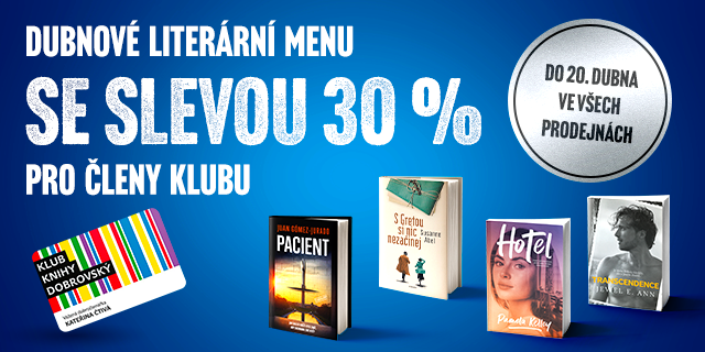 Dubnové Klubové literární menu | SLEVA 30 % PRO ČLENY KLUBU | Knihy Dobrovský